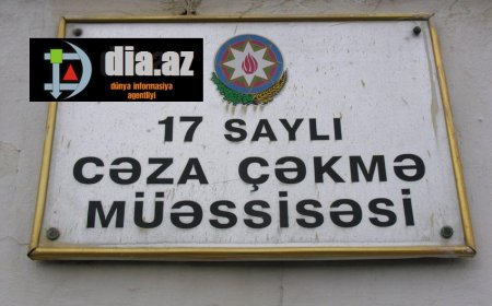 17 saylı cəzaçəkmə müəssisəsi rəhbərliyi İTTİHAM OLUNUR