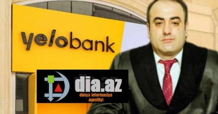 Zaur Hümmətov hakimdir, yoxsa “YeloBank”ın vəkili? 