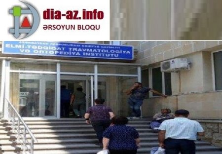 Travmatologiya və Ortopediya İnstitutunun həkimi vətəndaşı şikəst edib