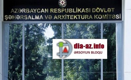  Dövlət Şəhərsalma və Arxitektura Komitəsinin adı DƏLƏDUZLUQ İŞİNDƏ...